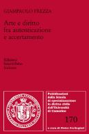 Arte e diritto fra autenticazione e accertamento di Giampaolo Frezza edito da Edizioni Scientifiche Italiane