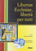 Libertas ecclesiae, libertà per tutti. Catalogo della mostra edito da Itaca (Castel Bolognese)