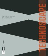 Technoscape. The architecture of engineers. Ediz. illustrata edito da Forma Edizioni