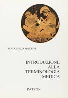 Introduzione alla terminologia medica di Innocenzo Mazzini edito da Pàtron