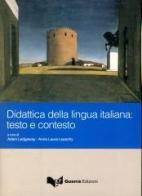 Didattica della lingua italiana. Testo e contesto edito da Guerra Edizioni