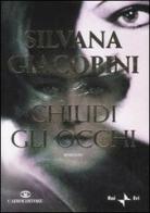 Chiudi gli occhi di Silvana Giacobini edito da Cairo Publishing