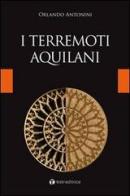 I terremoti aquilani di Orlando Antonini edito da Tau
