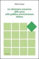 La valutazione economica della spesa nella pubblica amministrazione italiana di Salvo Creaco edito da CUECM