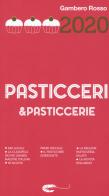Pasticceri & pasticcerie 2020 edito da Gambero Rosso GRH