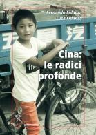 Cina: le radici profonde di Fernando Fidanza, Luca Fidanza edito da Gattomerlino/Superstripes