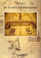 Gli archivi per la storia dell'alimentazione. Atti del Convegno (Potenza-Matera, 5-8 settembre 1988) edito da Ministero Beni Att. Culturali