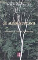 Gli alberi musicanti di Jacques S. Alexis edito da Edizioni Lavoro