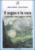 Il sogno e la cura. L'istituzione come soggetto vivente di Alberto Ghilardi, Ermete Ronchi edito da Ananke