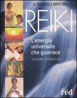 Il nuovo libro del reiki. L'energia universale che guarisce di Tanmaya Honervogt edito da Red Edizioni