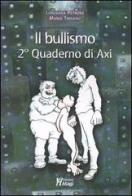 Il bullismo. 2° quaderno di Axi di Loredana B. Petrone, Mario Troiano edito da Magi Edizioni