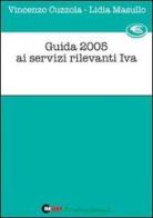 Guida 2005 ai servizi rilevanti IVA di Vincenzo Cuzzola, Lidia Masullo edito da Halley Editrice