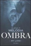 Ombra. My Land di Elena P. Melodia edito da Fazi