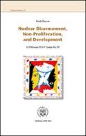 Nuclear disarmament, non-proliferation and development. Study day, 10 february 2010 edito da Pontificia Academia Scient.