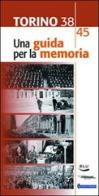 Torino 1938-45. Una guida per la memoria edito da Blu Edizioni