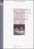 La stampa periodica lucana (1944-1994) di Domenico Notarangelo edito da Osanna Edizioni
