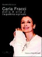 Carla Fracci dalla A alla Z tra pubblico e privato di Giuliana Gargiulo edito da Graus Edizioni