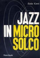 Jazz in microsolco di Livio Cerri edito da Nistri-Lischi