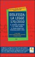 Dislessia: la Legge 170/2010 di M. Enrica Bianchi, Viviana Rossi, Luciana Ventriglia edito da Libriliberi