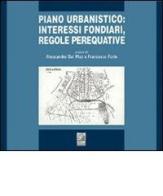 Piano urbanistico: interessi fondiari, regole perequative edito da CLEAN