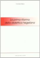 La prima riforma della dialettica hegeliana di Cornelio Fabro edito da ED.IVI - Editrice dell'Istituto del Verbo Incarnato