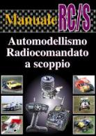 Manuale RCS dell'automodellismo radiocomandato a scoppio di Valentino Colli edito da SEE (Faloppio)