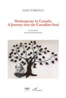 Shakespeare in Canada: a journey into the canadian soul di Elisa Tordella edito da AGA Editrice