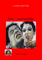 Emo...zioni scarlatte di Leondina Papa edito da Edizioni Il Saggio