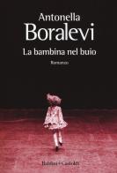La bambina nel buio di Antonella Boralevi edito da Baldini + Castoldi