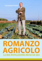 Romanzo agricolo. La mia rivoluzione inizia da qui di Alessandro Di Fonzo edito da Towel Publishing