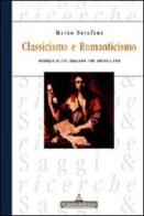Classicismo e Romanticismo. Giudizio di un italiano sul secolo suo di Mario Serafini edito da Florence Art Edizioni