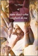 Siate dieci volte migliori di me di Yogi Bhajan edito da Yoga Jap