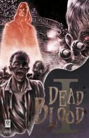 Dead blood vol.1 edito da Noise Press