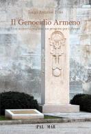 Il genocidio armeno. Una memoria pugliese un progetto per il futuro di Luigi A. Fino edito da Nuova Palomar