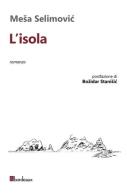 L' isola di Mesa Selimovic edito da Bordeaux