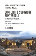 Conflitti e soluzioni sostenibili. La mediazione familiare di Maria Antonietta Catania, Federica Dolce edito da la Bussola