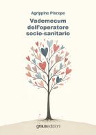 Vademecum dell'operatore socio-sanitario di Agrippino Piscopo edito da Graus Edizioni