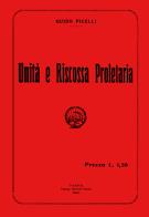 Unità e riscossa proletaria di Guido Picelli edito da IMPLIBRI