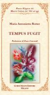 Tempus fugit di Maria Antonietta Rotter edito da Guido Miano Editore