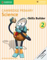 Cambridge primary science. Skills builder. Per la Scuola media vol.2 di Joan Board, Alan Cross edito da Cambridge