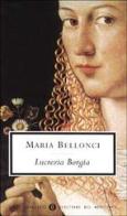 Lucrezia Borgia di Maria Bellonci edito da Mondadori