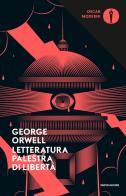 Letteratura palestra di libertà di George Orwell edito da Mondadori