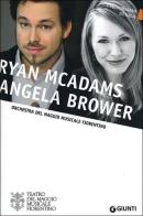 Ryan McAdams, Angela Brower. Orchestra del Maggio Musicale Fiorentino edito da Giunti Editore