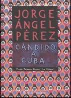 Candido a Cuba di Pérez J. Ángel edito da Rizzoli