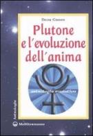 Plutone e l'evoluzione dell'anima. Astrologia evolutiva di Deva Green edito da Edizioni Mediterranee