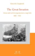 The great invasion. Storia dell'anti-immigrazionismo negli USA (1882-1965) di Edoardo Gagliardi edito da Maniero del Mirto