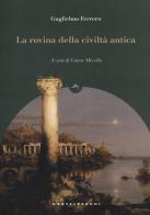 La rovina della civiltà antica di Guglielmo Ferrero edito da Castelvecchi