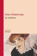 La nemica di Irène Némirovsky edito da Foschi (Santarcangelo)