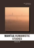 Mantua humanistic studies vol.12 edito da Universitas Studiorum