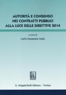 Autorità e consenso nei contratti pubblici alla luce delle direttive 2014 edito da Giappichelli